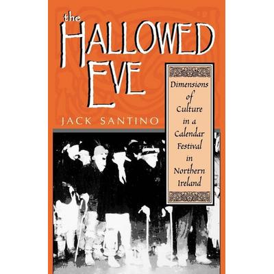 The Hallowed Eve, Taschenbuch von Jack Santino, University Press Of Kentucky, 978-0-8131-9245-1