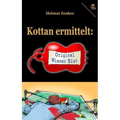 Kottan ermittelt: Original Wiener Blut, Taschenbuch von Helmut Zenker, Der Drehbuchverlag, 978-3-902471-19-2