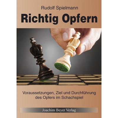 Richtig opfern, Gebundene Ausgabe von Rudolf Spielmann, Beyer, Joachim, Verlag, 978-3-940417-41-1