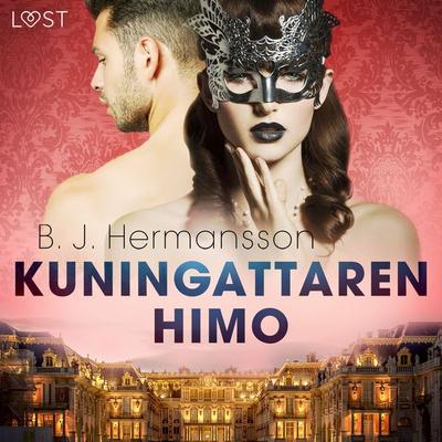 Kuningattaren himo - eroottinen novelli - B. J. Hermansson, Audio, 9788726699289