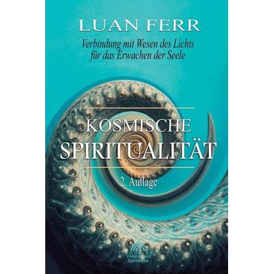 Kosmische Spiritualität, Taschenbuch von Luan Ferr, Seravon Books