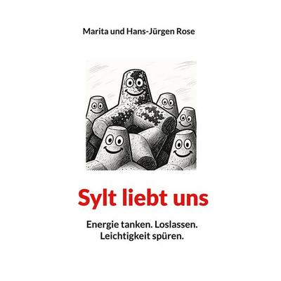 Sylt liebt uns, Taschenbuch von Marita Rose,Hans-Jürgen Rose, BoD – Books on Demand, 978-3-695-11110-7