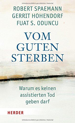 Robert Spaemann - Vom guten Sterben: Warum es keinen assistierten Tod geben darf - Preis vom 13.10.2026 19:28:25 h