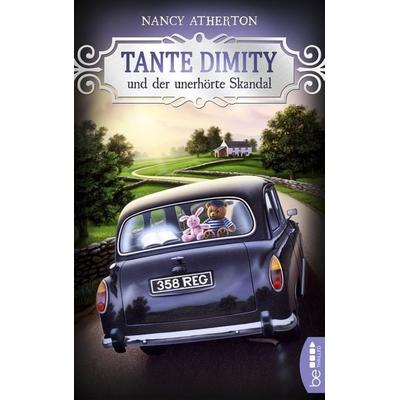 Tante Dimity und der unerhörte Skandal, Taschenbuch von Nancy Atherton, BeThrilled, 978-3-7413-0096-7