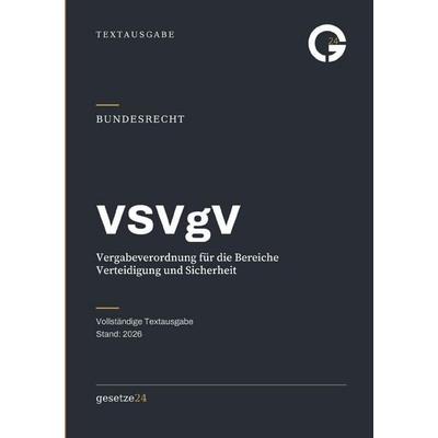 VSVgV – Vergabeverordnung für die Bereiche Verteidigung und Sicherheit, Taschenbuch von Gesetze24 Deutschland, Epubli, 978-3-565-56885-7