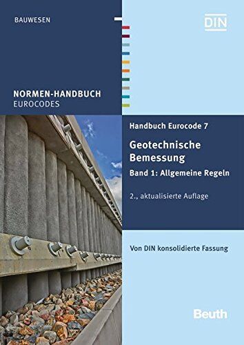 DIN e.V. - Handbuch Eurocode 7 - Geotechnische Bemessung: Band 1: Allgemeine Regeln Von DIN konsolidierte Fassung (Normen-Handbuch) - Preis vom 10.10.2026 11:48:34 h