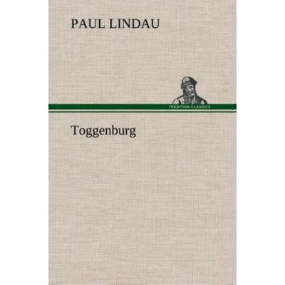 Toggenburg, Gebundene Ausgabe von Paul Lindau, Tredition, 978-3-8495-3545-2