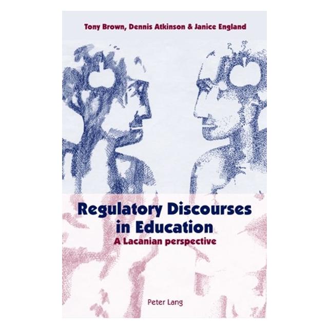 Peter Lang Regulatory Discourses in Education (Englisch, Softcover, Dennis Atkinson, Janice England, Tony Brown) (56023324)