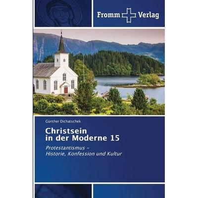 Christsein in der Moderne 15, Taschenbuch von Günther Dichatschek, Fromm Verlag, 978-620-0-70041-4