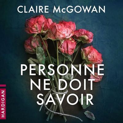 Personne ne doit savoir - Claire McGowan, Audio, 9782374343839