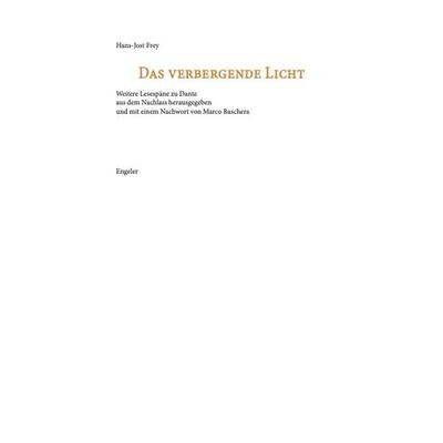 Das verbergende Licht, Taschenbuch von Hans-Jost Frey, Urs Engeler, 978-3-907369-43-2