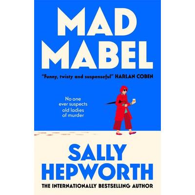 Mad Mabel, Gebundene Ausgabe von Sally Hepworth, Pan macmillan Ltd., 978-1-03-740987-5