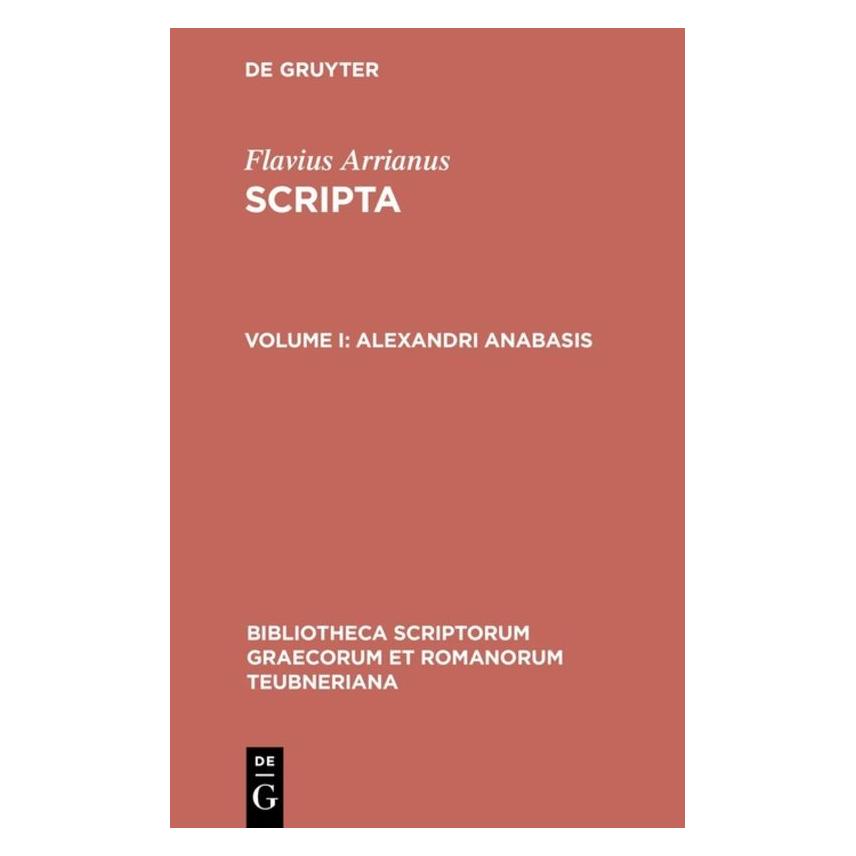 De Gruyter Alexandri anabasis (Hardcover, /A. G. Roos, A/Wirth, Flavius Arrianus, G Roos, Gerhard Wirth) (61112026)