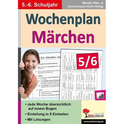 Wochenplan Märchen / Klasse 5-6, Taschenbuch von Monika Ries,Autorenteam Kohl-Verlag, KOHL VERLAG Der Verlag mit dem Baum, 978-3-95686-630-2