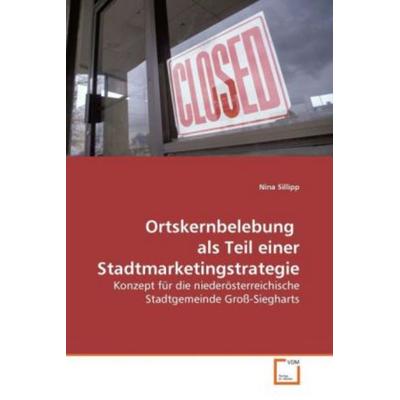 Sillipp, N: Ortskernbelebung als Teil einer Stadtmarketings, Taschenbuch von Nina Sillipp, VDM, 978-3-639-27005-1