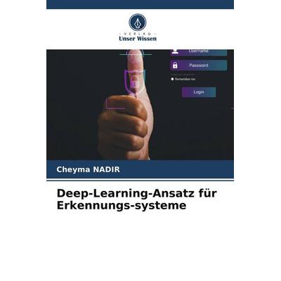 Deep-Learning-Ansatz für Erkennungs-systeme, Taschenbuch von Cheyma Nadir, Verlag Unser Wissen