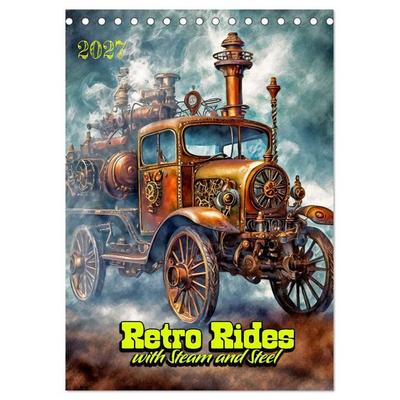 Retro Rides with Steam and Steel (Desk Calendar 2027 DIN A5 portrait), CALVENDO 12 Month DeskCalendar