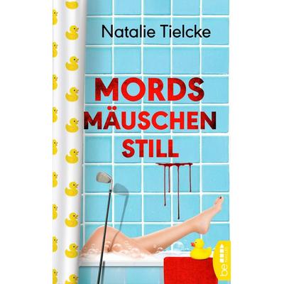 Mordsmäuschenstill, Taschenbuch von Natalie Tielcke, BeThrilled, 978-3-7413-0073-8