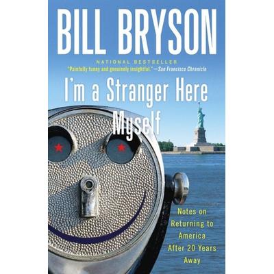I'm a Stranger Here Myself, Taschenbuch von Bill Bryson, Broadway Books, 978-0-7679-0382-0