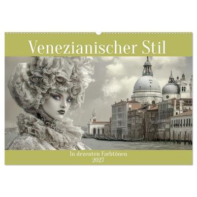 Venezianischer Stil - In dezenten Farbtönen (Wandkalender 2027 DIN A2 quer), CALVENDO Monatskalender