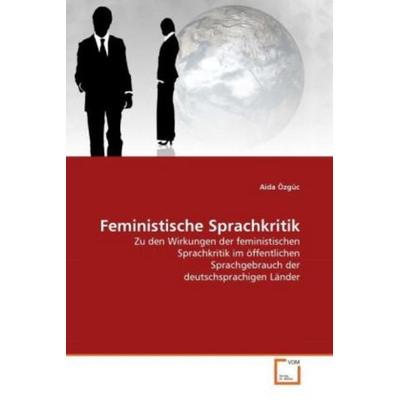 Özgüc, A: Feministische Sprachkritik, Taschenbuch von Aida Özgüc, VDM, 978-3-639-28149-1