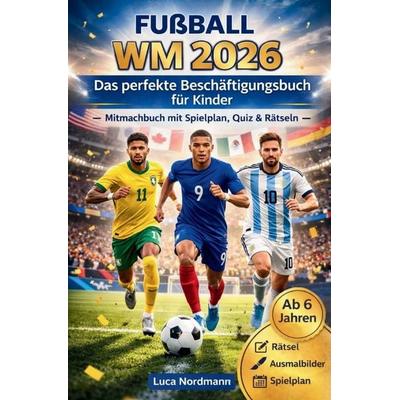 Fußball WM 2026, Taschenbuch von Luca Nordmann, Bookmundo, 978-94-038-7971-0