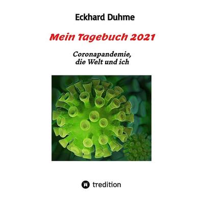Mein Tagebuch 2021, Gebundene Ausgabe von Eckhard Duhme, Tredition, 978-3-347-48734-5