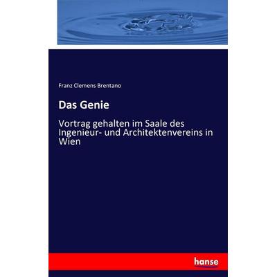 Das Genie, Taschenbuch von Franz Clemens Brentano, Hansebooks, 978-3-7433-5847-8