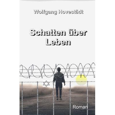Schatten über Leben, Taschenbuch von Wolfgang Hovestädt, Epubli, 978-3-8190-2218-0