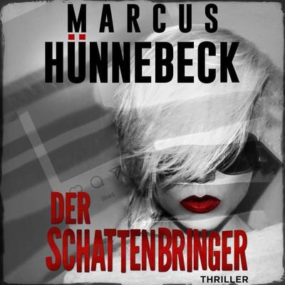 Der Schattenbringer - Marcus Hünnebeck, Audio, 4260158976879
