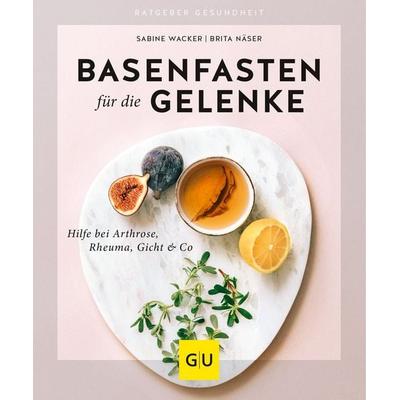 Basenfasten für die Gelenke, Taschenbuch von Sabine Wacker,Brita Näser, Gräfe und Unzer Verlag GmbH, 978-3-8338-6832-0