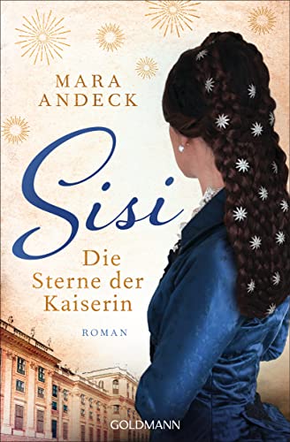 Mara Andeck - Sisi. Die Sterne der Kaiserin: Roman - Preis vom 09.10.2026 07:28:09 h