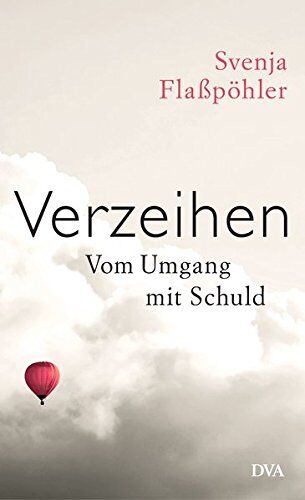Svenja Flaßpöhler - Verzeihen: Vom Umgang mit Schuld - Preis vom 09.10.2026 07:28:09 h