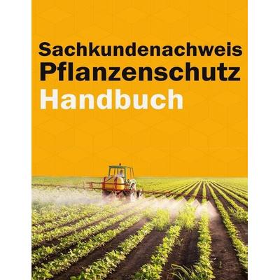 Sachkundenachweis Pflanzenschutz Handbuch - Pflanzenschutz & Schädlingsbekämpfung, Taschenbuch von Melito Press, Independently Published