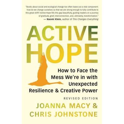 Active Hope (Revised), Taschenbuch von Joanna Macy,Chris Johnstone, Pan macmillan Ltd., 978-1-60868-710-7