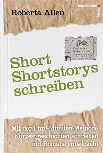 Roberta Allen - Short-Shortstorys schreiben - Kürzestgeschichten schreiben: Mit der Fünf-Minuten-Methode Kurzgeschichten schreiben und Romane entwickeln - Preis vom 18.10.2026 15:28:09 h