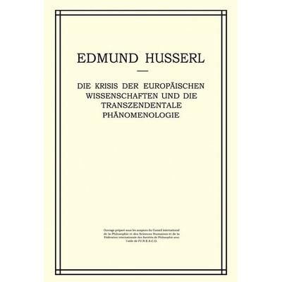 Die Krisis der Europäischen Wissenschaften und die Transzendentale Phänomenologie, Taschenbuch von Edmund Husserl,W. Biemel, Springer Netherland,