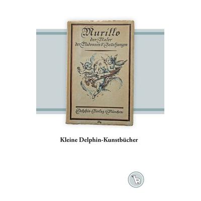Kleine Delphin-Kunstbücher, Gebundene Ausgabe von Kurt Dröge, BoD – Books on Demand, 978-3-7347-1233-3