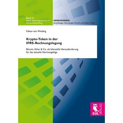 Krypto-Token in der IFRS-Rechnungslegung, Taschenbuch von Fabian Wieding, BoD - Books on Demand, 978-3-8441-0604-6
