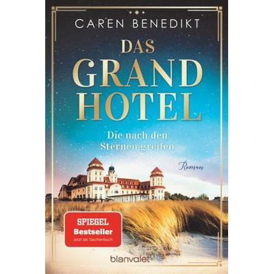 Das Grand Hotel - Die nach den Sternen greifen, Taschenbuch von Caren Benedikt, Blanvalet