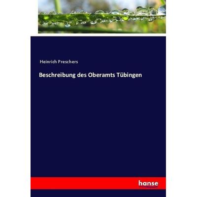 Beschreibung des Oberamts Tübingen, Taschenbuch von Anonymous, Hansebooks, 978-3-7446-2035-2