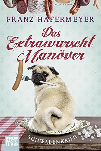 Franz Hafermeyer - Schäfer und Dorn: Das Extrawurscht-Manöver: Schwabenkrimi. Dorn und Schäfer 3 - Preis vom 11.10.2026 03:10:56 h