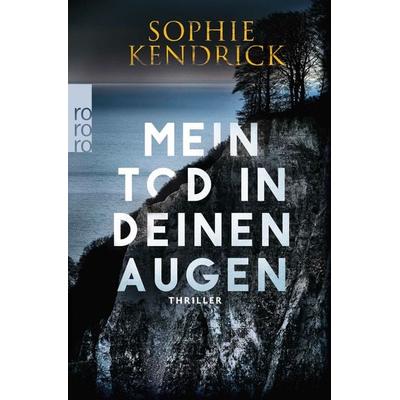 Mein Tod in deinen Augen, Taschenbuch von Sophie Kendrick, Rowohlt Taschenbuch, 978-3-499-29160-9