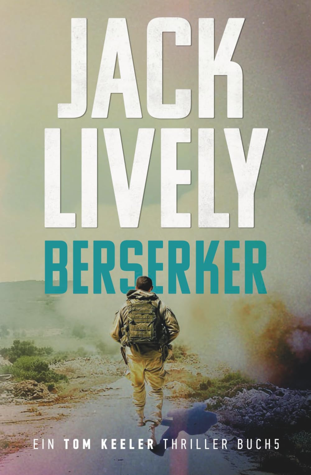 Jack Lively - Berserker: Tom Keeler 05 (Tom Keeler - Deutsch, Band 5) - Preis vom 11.10.2026 03:10:56 h