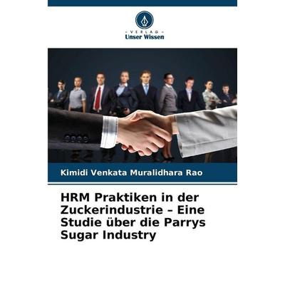 HRM Praktiken in der Zuckerindustrie - Eine Studie über die Parrys Sugar Industry, Taschenbuch von Kimidi Venkata Muralidhara Rao, Verlag Unser