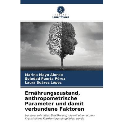 Ernährungszustand, anthropometrische Parameter und damit verbundene Faktoren, Taschenbuch von Marina Mayo Alonso,Soledad Puerta Pérez,Laura Suárez