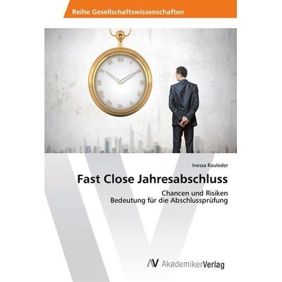 Fast Close Jahresabschluss, Taschenbuch von Inessa Rauleder, AV Akademikerverlag, 978-3-639-49718-2
