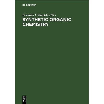 Synthetic Organic Chemistry, Gebundene Ausgabe von , De Gruyter, 978-3-11-262061-8