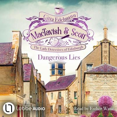 Dangerous Lies - MacTavish & Scott - The Lady Detectives of Edinburgh, Episode 5 - Gitta Edelmann, Audio, 9783754020982