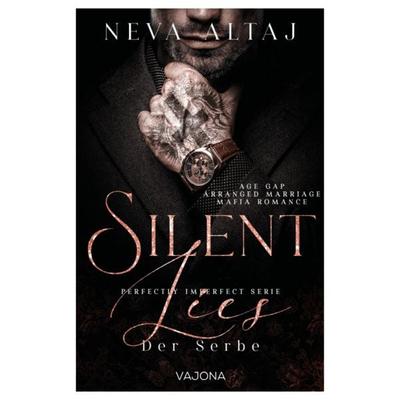 Silent Lies – Der Serbe (Perfectly Imperfect Serie 8), Taschenbuch von Neva Altaj, Vajona, 978-3-9871837-6-8